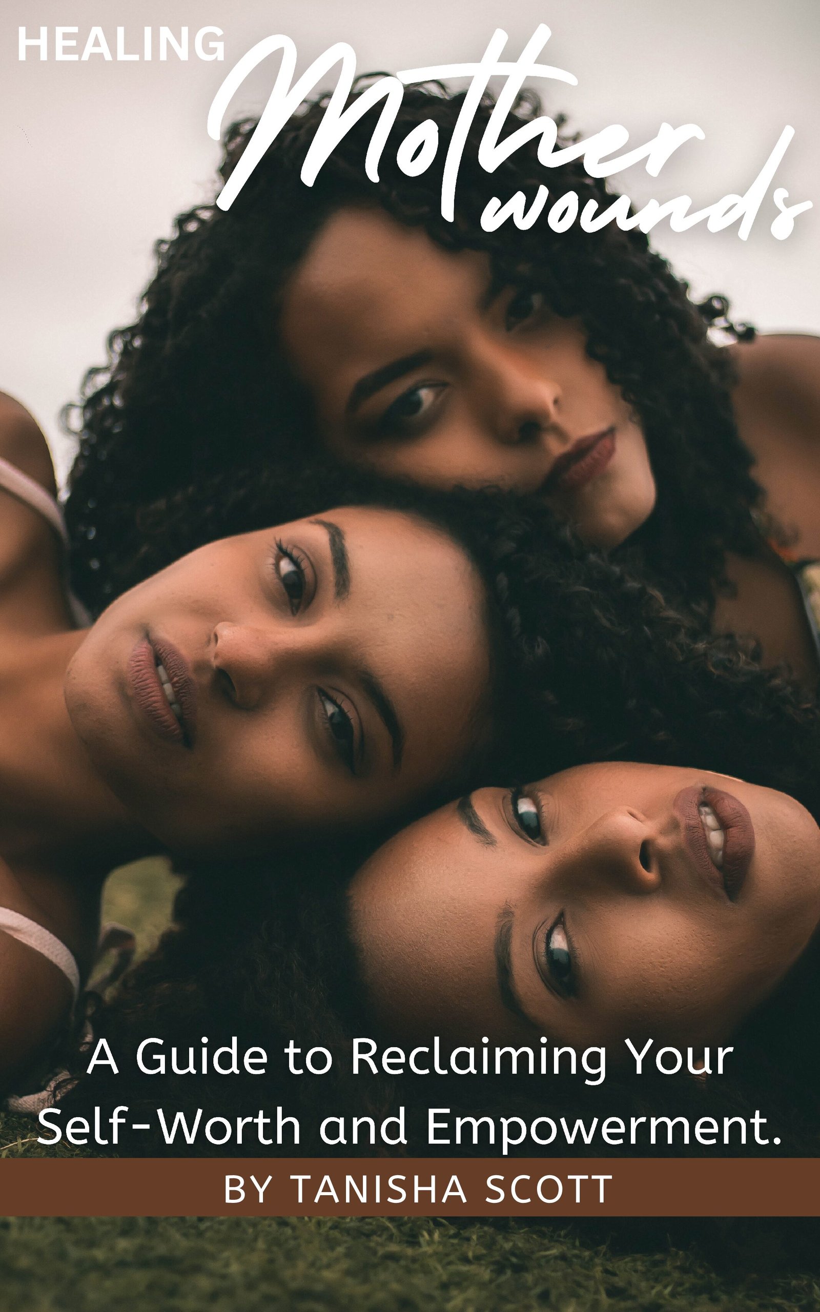 Ebook: Healing Mother Wounds: A Guide To Reclaiming Your Self-worth and Empowerment