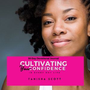 Workbook: 30 Day Devotional Journal, Cultivating Your Confidence In Every day life