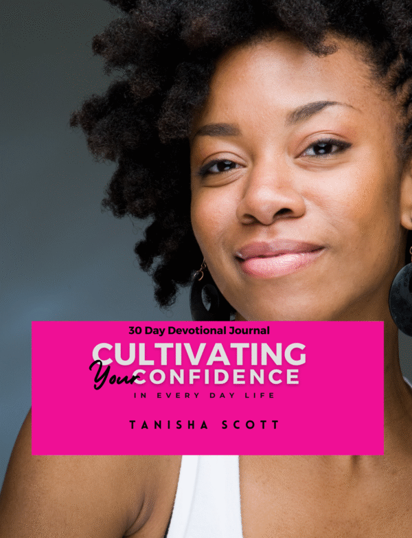 Workbook: 30 Day Devotional Journal, Cultivating Your Confidence In Every day life